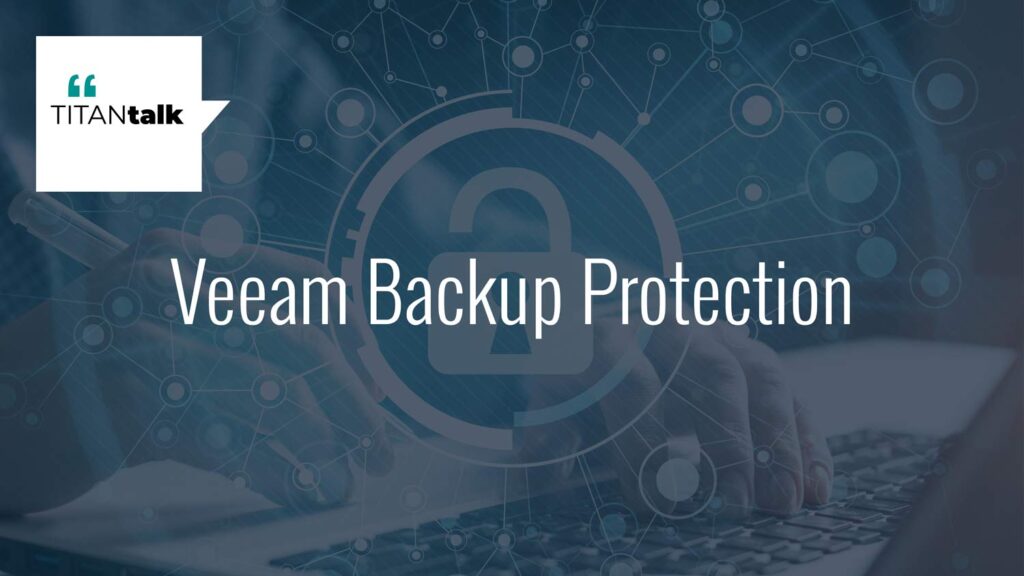 Veeam Backup Protection from Titan Data Solutions