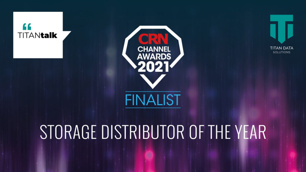 Titan Data Solutions are nominated for Data Storage Distributor of the Year for a third time at CRN 2021
